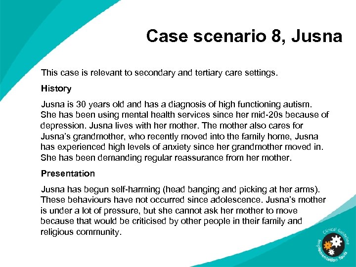 Case scenario 8, Jusna This case is relevant to secondary and tertiary care settings.