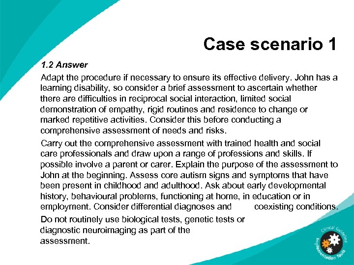 Case scenario 1 1. 2 Answer Adapt the procedure if necessary to ensure its