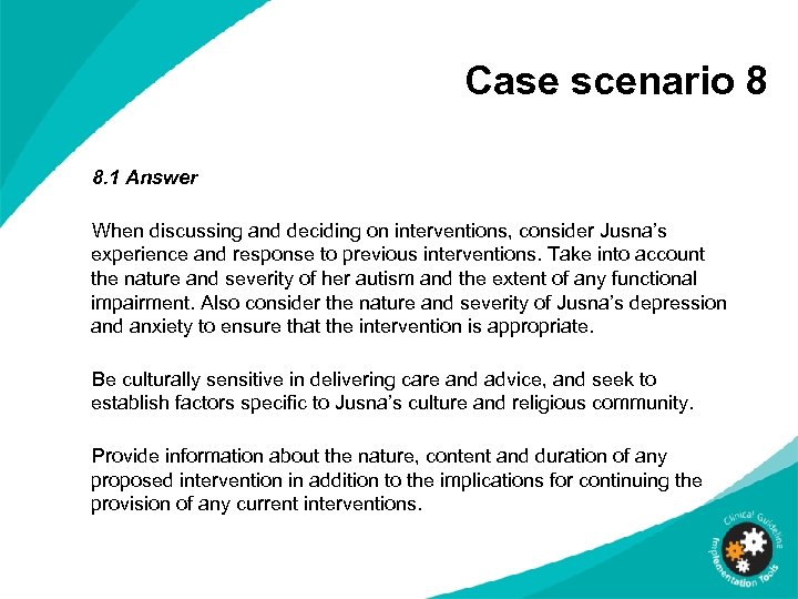 Case scenario 8 8. 1 Answer When discussing and deciding on interventions, consider Jusna’s