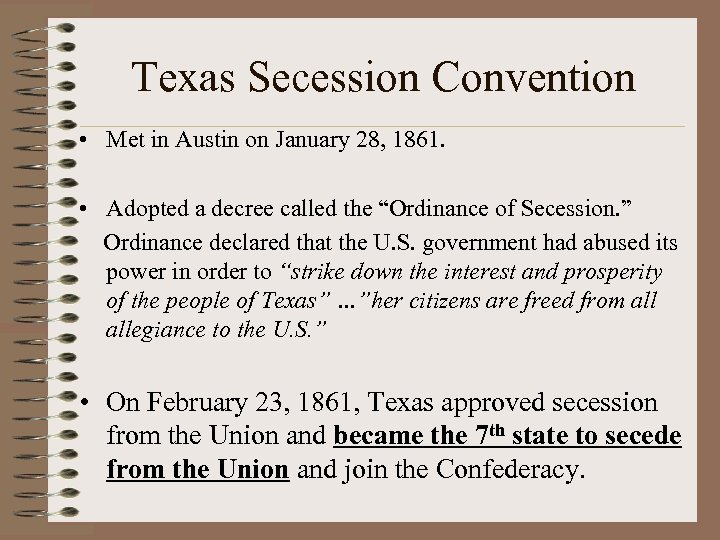 Texas Secession Convention • Met in Austin on January 28, 1861. • Adopted a