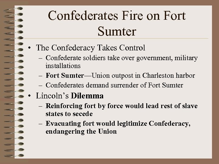 Confederates Fire on Fort Sumter • The Confederacy Takes Control – Confederate soldiers take