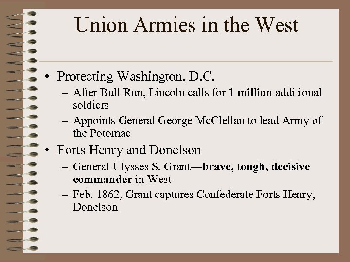 Union Armies in the West • Protecting Washington, D. C. – After Bull Run,