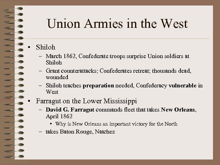 Union Armies in the West • Shiloh – March 1862, Confederate troops surprise Union