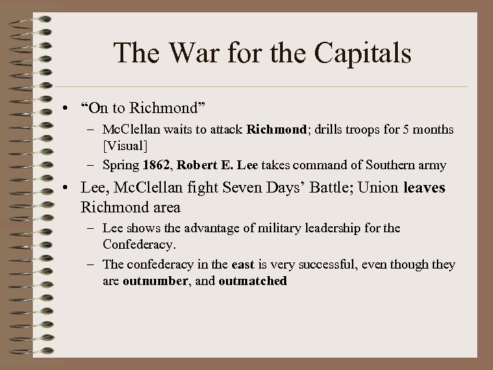 The War for the Capitals • “On to Richmond” – Mc. Clellan waits to