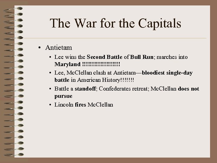 The War for the Capitals • Antietam • Lee wins the Second Battle of