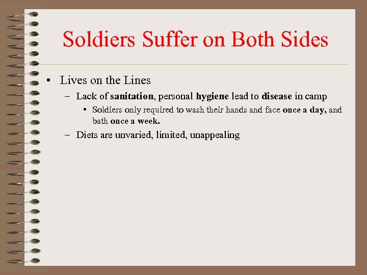 Soldiers Suffer on Both Sides • Lives on the Lines – Lack of sanitation,