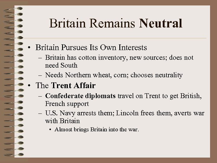 Britain Remains Neutral • Britain Pursues Its Own Interests – Britain has cotton inventory,