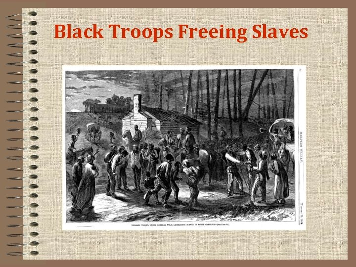 Black Troops Freeing Slaves 