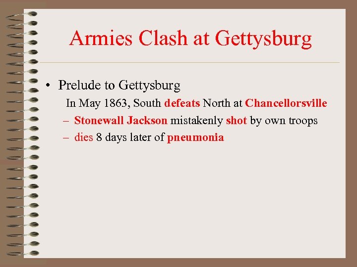 Armies Clash at Gettysburg • Prelude to Gettysburg In May 1863, South defeats North