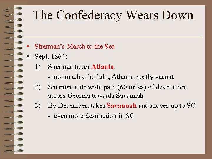 The Confederacy Wears Down • Sherman’s March to the Sea • Sept, 1864: 1)