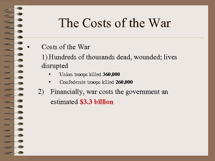 The Costs of the War • Costs of the War 1) Hundreds of thousands