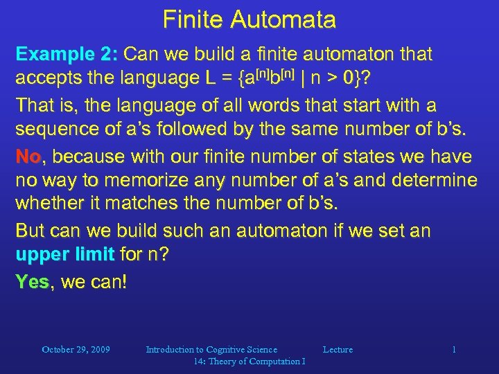 Finite Automata Example 2: Can we build a finite automaton that accepts the language