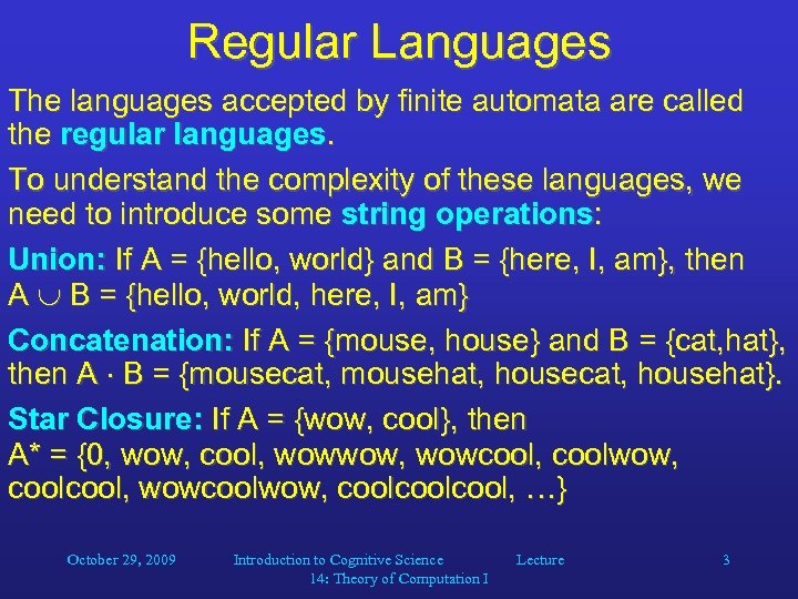 Regular Languages The languages accepted by finite automata are called the regular languages. To