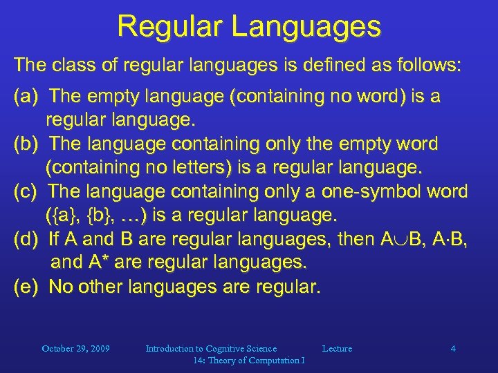 Regular Languages The class of regular languages is defined as follows: (a) The empty