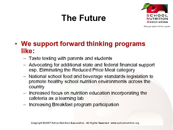 The Future • We support forward thinking programs like: – Taste testing with parents