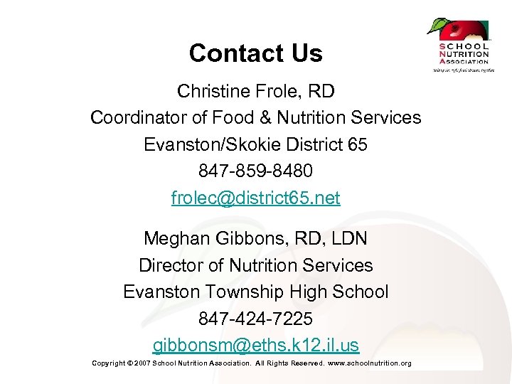 Contact Us Christine Frole, RD Coordinator of Food & Nutrition Services Evanston/Skokie District 65