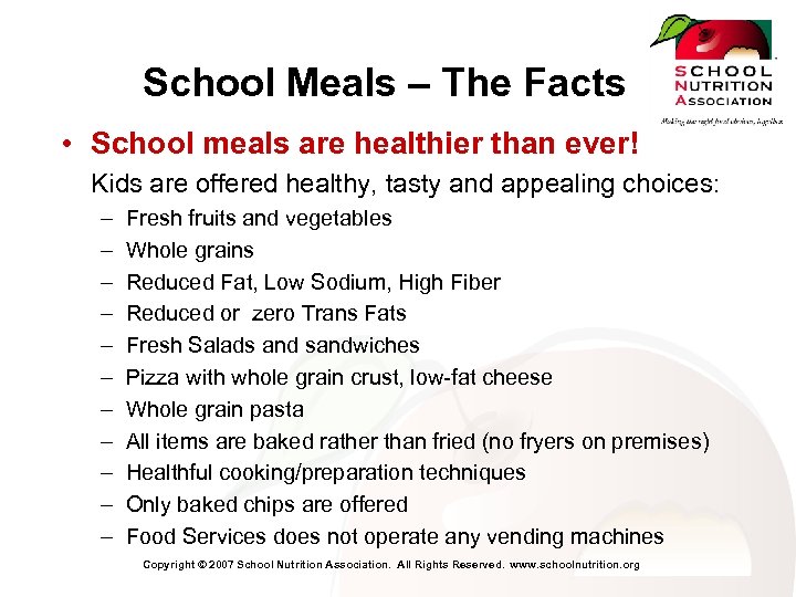 School Meals – The Facts • School meals are healthier than ever! Kids are