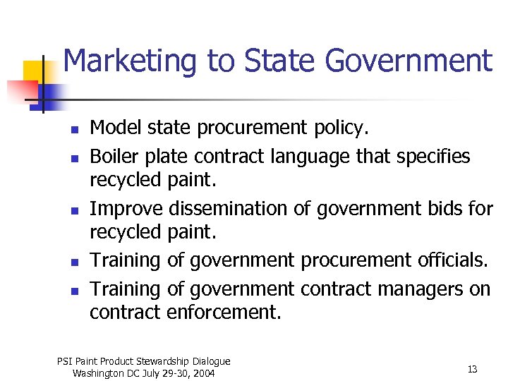 Marketing to State Government n n n Model state procurement policy. Boiler plate contract