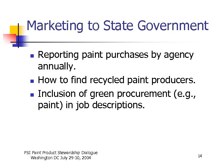 Marketing to State Government n n n Reporting paint purchases by agency annually. How