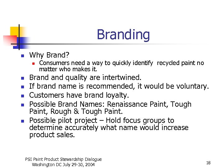 Branding n Why Brand? n n n Consumers need a way to quickly identify