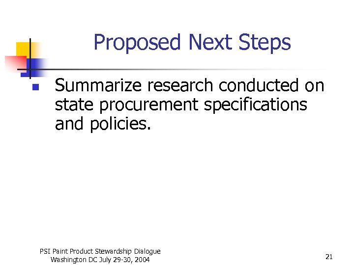 Proposed Next Steps n Summarize research conducted on state procurement specifications and policies. PSI