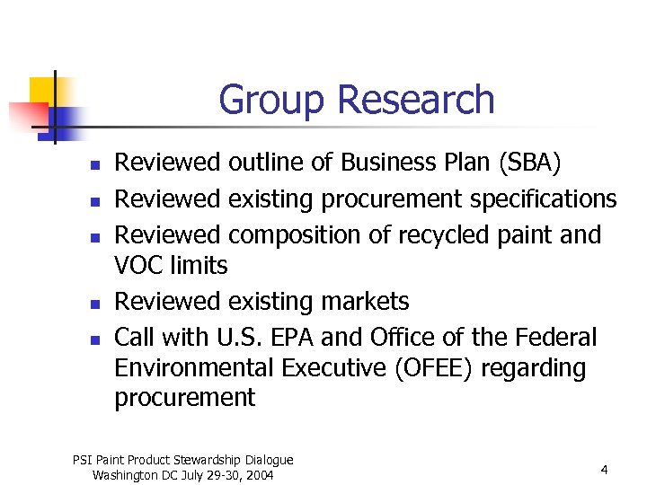 Group Research n n n Reviewed outline of Business Plan (SBA) Reviewed existing procurement