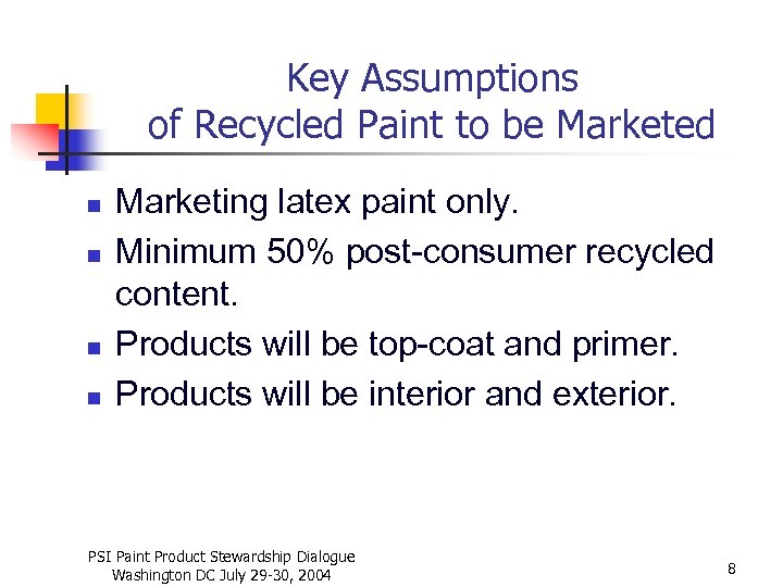 Key Assumptions of Recycled Paint to be Marketed n n Marketing latex paint only.