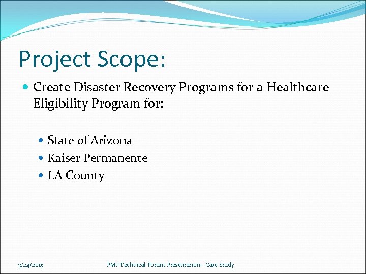 Project Scope: Create Disaster Recovery Programs for a Healthcare Eligibility Program for: State of