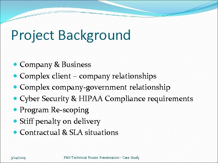 Project Background Company & Business Complex client – company relationships Complex company-government relationship Cyber