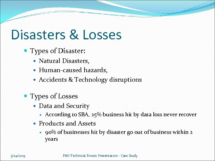Disasters & Losses Types of Disaster: Natural Disasters, Human-caused hazards, Accidents & Technology disruptions