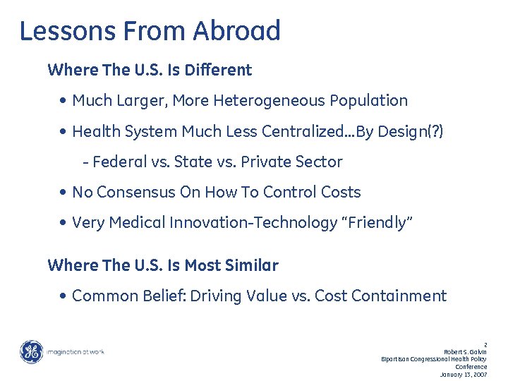 Lessons From Abroad Where The U. S. Is Different • Much Larger, More Heterogeneous