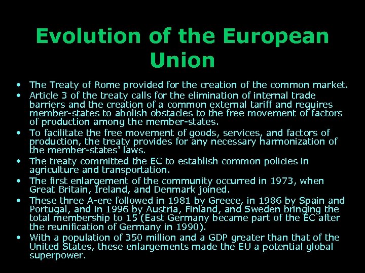 Evolution of the European Union • The Treaty of Rome provided for the creation