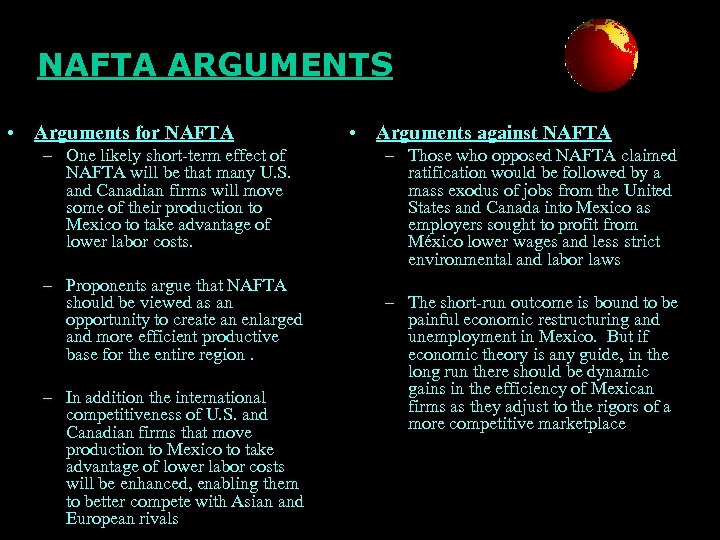 NAFTA ARGUMENTS • Arguments for NAFTA – One likely short-term effect of NAFTA will