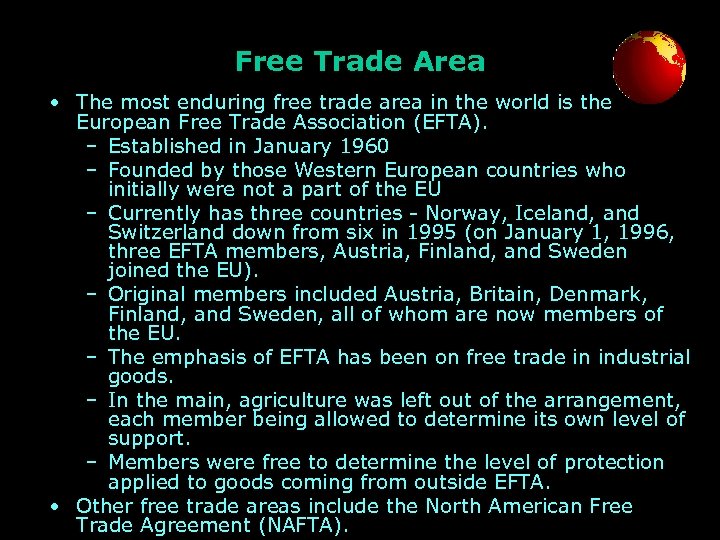Free Trade Area • The most enduring free trade area in the world is