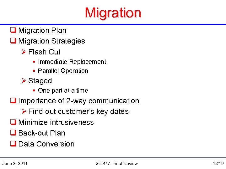 Migration q Migration Plan q Migration Strategies Ø Flash Cut § Immediate Replacement §