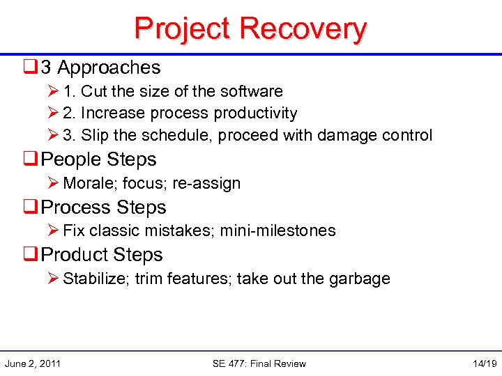 Project Recovery q 3 Approaches Ø 1. Cut the size of the software Ø