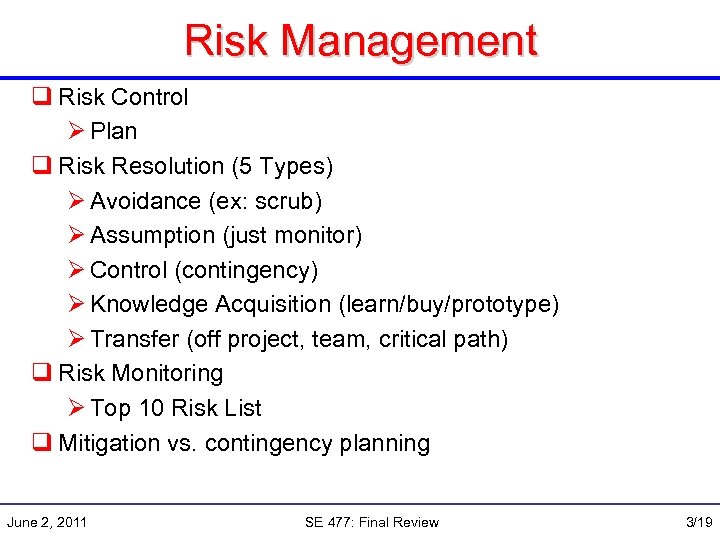 Risk Management q Risk Control Ø Plan q Risk Resolution (5 Types) Ø Avoidance