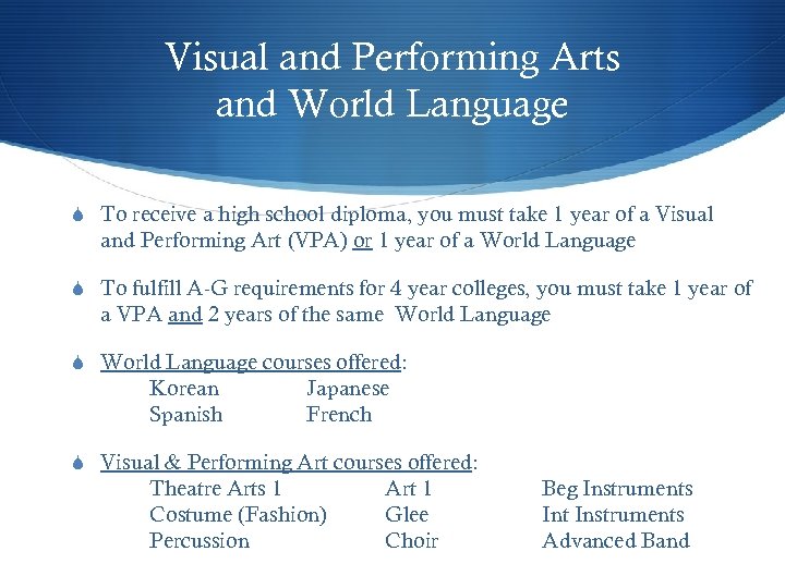 Visual and Performing Arts and World Language S To receive a high school diploma,