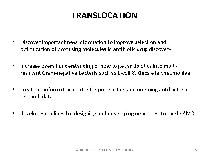 TRANSLOCATION • Discover important new information to improve selection and optimization of promising molecules