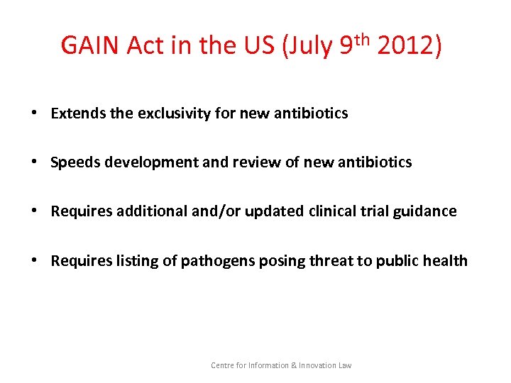 GAIN Act in the US (July 9 th 2012) • Extends the exclusivity for