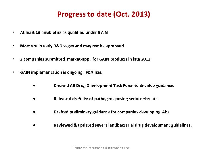 Progress to date (Oct. 2013) • At least 16 antibiotics as qualified under GAIN
