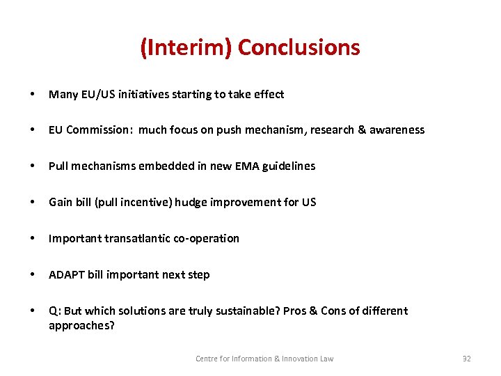 (Interim) Conclusions • Many EU/US initiatives starting to take effect • EU Commission: much