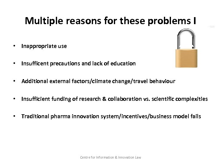 Multiple reasons for these problems I • Inappropriate use • Insufficent precautions and lack