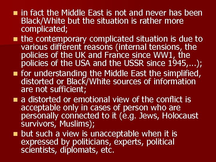 n n n in fact the Middle East is not and never has been