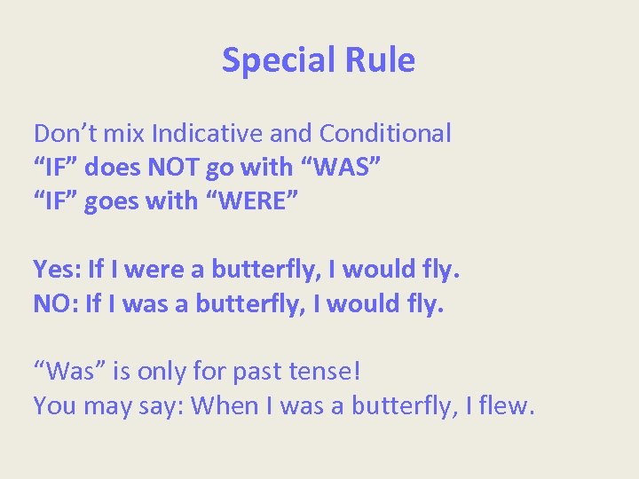 Special Rule Don’t mix Indicative and Conditional “IF” does NOT go with “WAS” “IF”