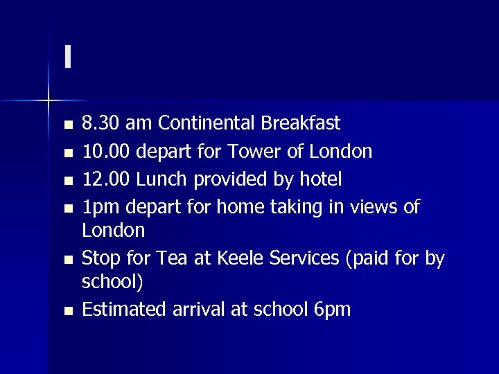 l n n n 8. 30 am Continental Breakfast 10. 00 depart for Tower