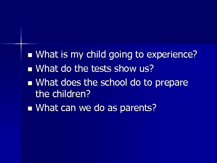 What is my child going to experience? n What do the tests show us?