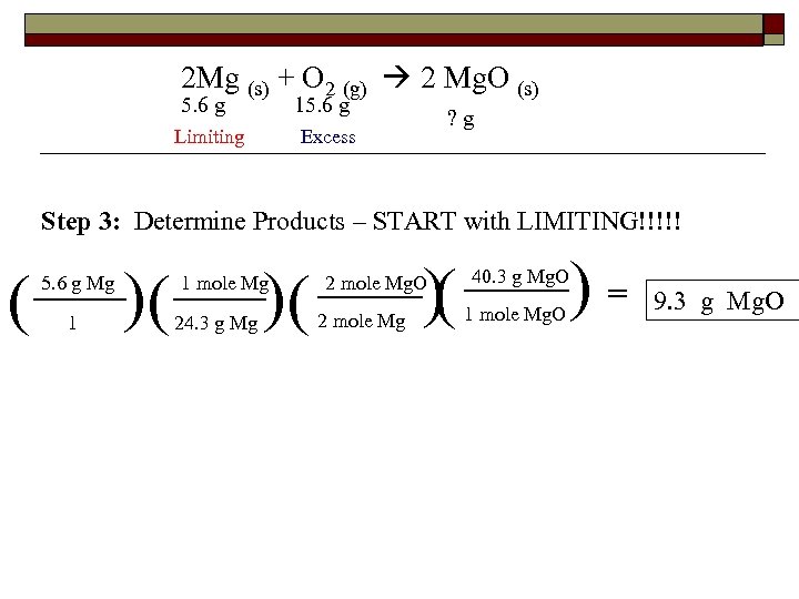 2 Mg (s) + O 2 (g) 2 Mg. O (s) 5. 6 g