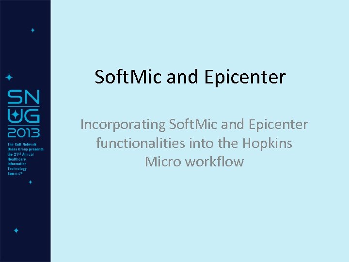 Soft. Mic and Epicenter Incorporating Soft. Mic and Epicenter functionalities into the Hopkins Micro