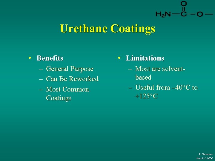 Urethane Coatings • Benefits – General Purpose – Can Be Reworked – Most Common